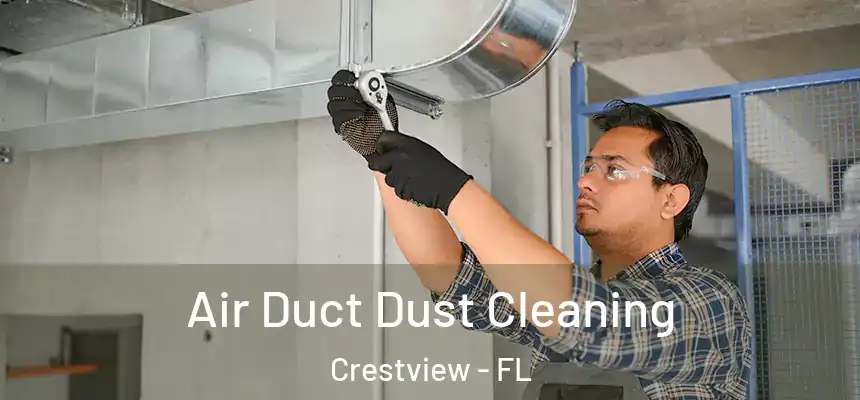  Air Duct Dust Cleaning Crestview - FL