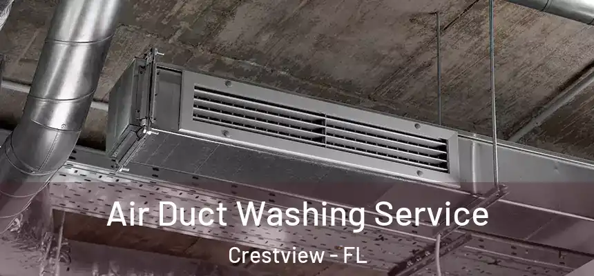  Air Duct Washing Service Crestview - FL
