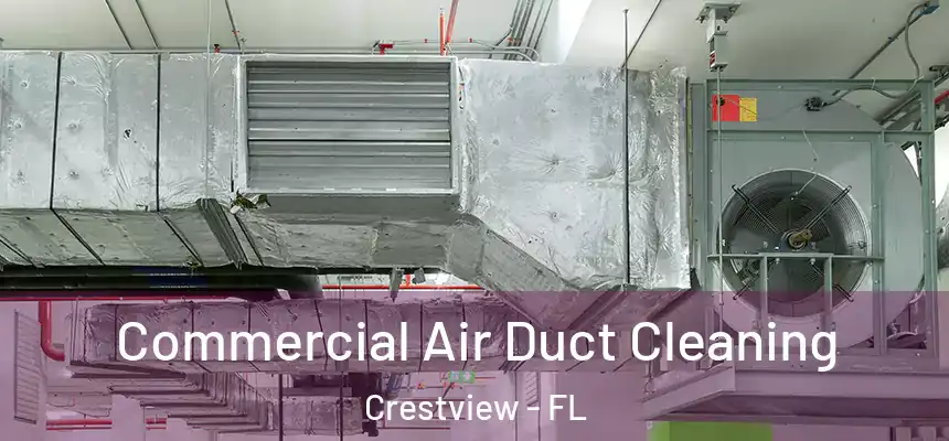  Commercial Air Duct Cleaning Crestview - FL
