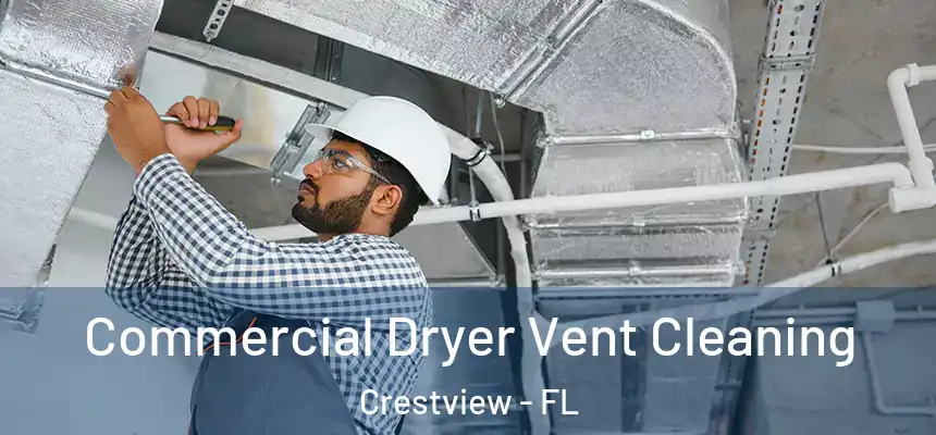  Commercial Dryer Vent Cleaning Crestview - FL
