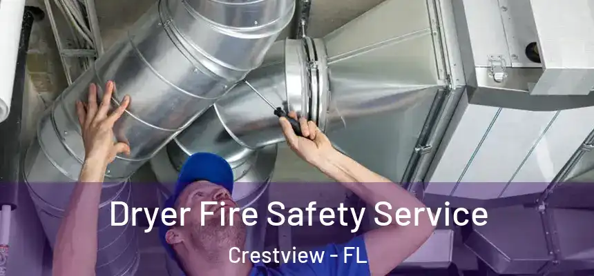  Dryer Fire Safety Service Crestview - FL