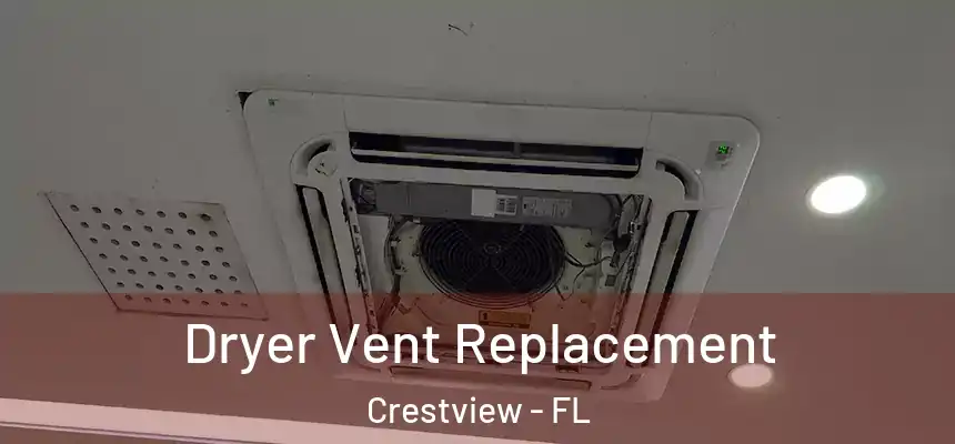  Dryer Vent Replacement Crestview - FL