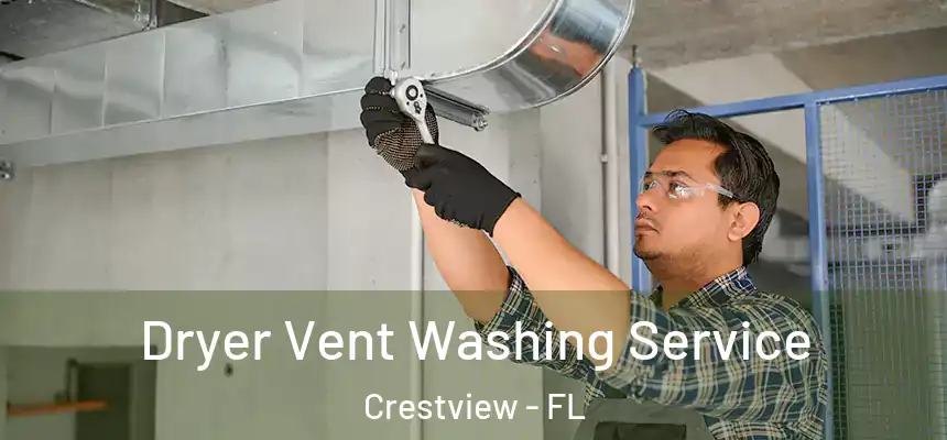  Dryer Vent Washing Service Crestview - FL