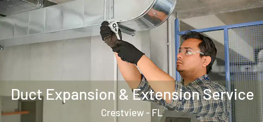  Duct Expansion & Extension Service Crestview - FL