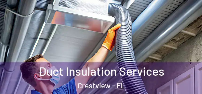  Duct Insulation Services Crestview - FL