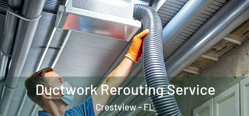  Ductwork Rerouting Service Crestview - FL