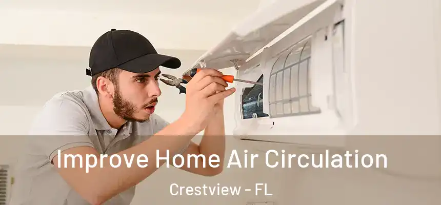  Improve Home Air Circulation Crestview - FL