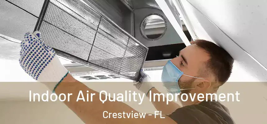 Indoor Air Quality Improvement Crestview - FL