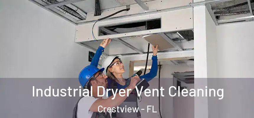  Industrial Dryer Vent Cleaning Crestview - FL