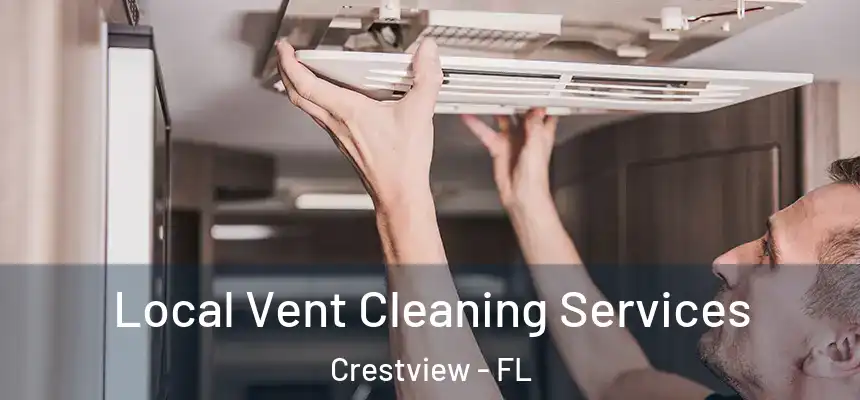  Local Vent Cleaning Services Crestview - FL