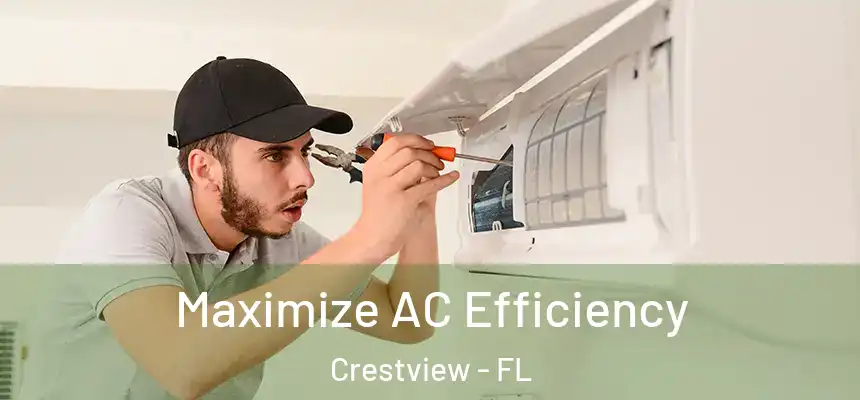  Maximize AC Efficiency Crestview - FL