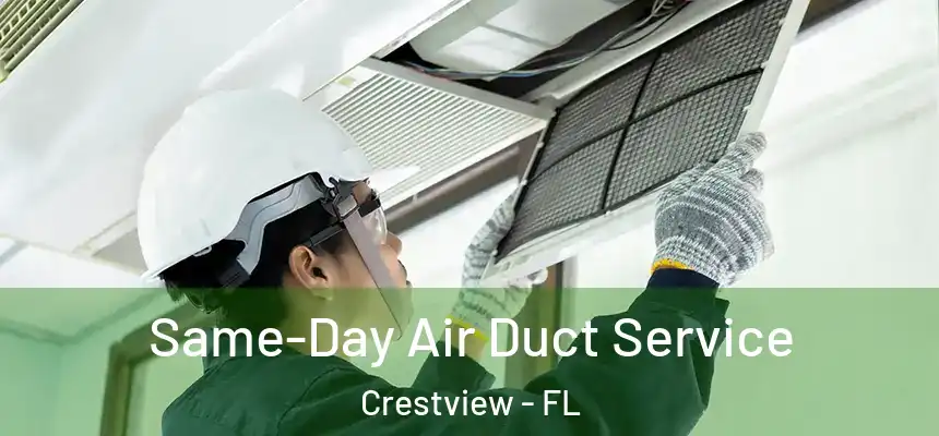  Same-Day Air Duct Service Crestview - FL