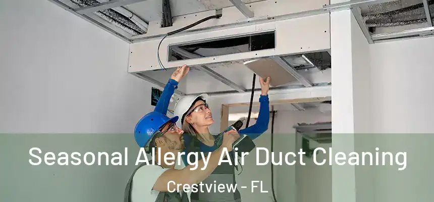  Seasonal Allergy Air Duct Cleaning Crestview - FL