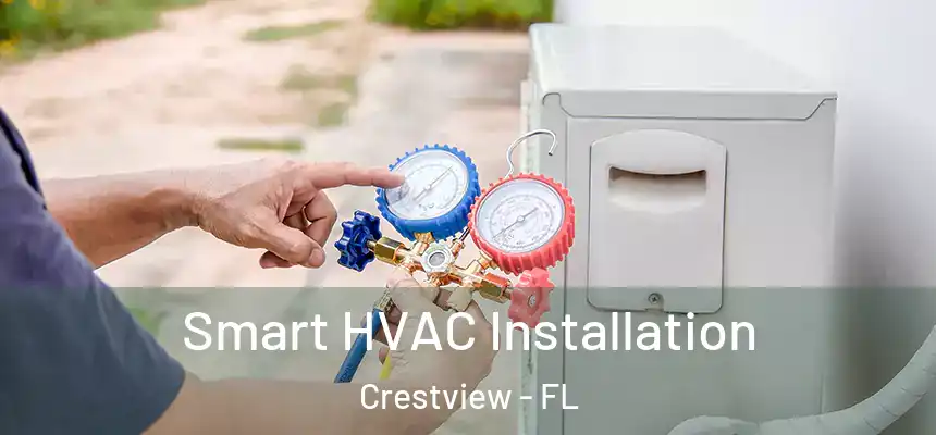  Smart HVAC Installation Crestview - FL