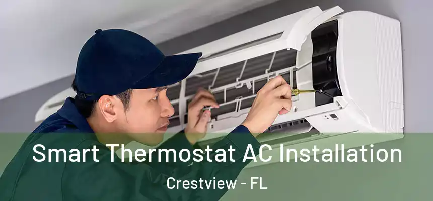  Smart Thermostat AC Installation Crestview - FL