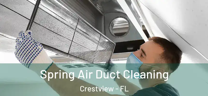  Spring Air Duct Cleaning Crestview - FL